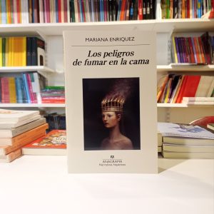Los peligros de fumar en la cama. Mariana Enríquez