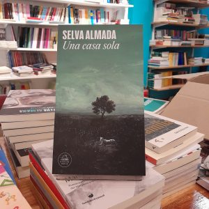 Una casa sola. Selva Almada