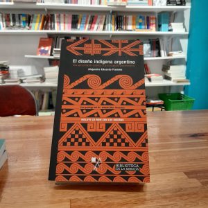 El diseño indigena argentino. Alejandro Eduardo Fiadone