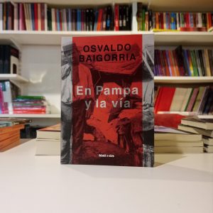En Pampa y la vía. Osvaldo Baigorria