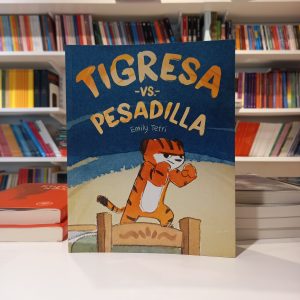 Tigresa vs. Pesadilla. Emily Tetri
