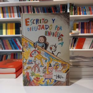 Escrito y dibujado por Enriqueta. Liniers