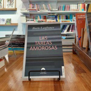 Las tareas amorosas. Rocío Lanfranco