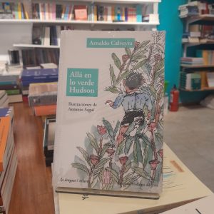 Allá en lo verde Hudson. Arnaldo Calveyra