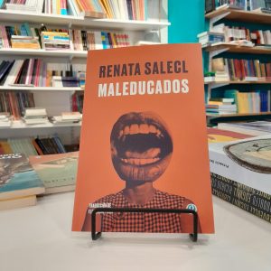 Maleducados. Renata Salecl