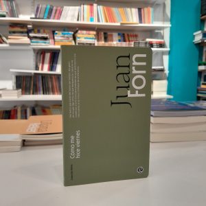 Cómo me hice viernes. Juan Forn