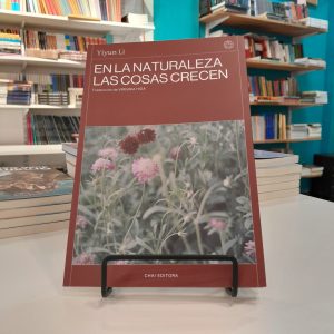 En la naturaleza las cosas crecen. Yiyun Li