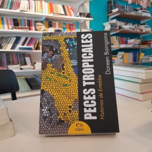 Peces tropicales. Historias de Entebbe. Doreen Baingana