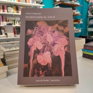 Resérvame el vals. Zelda Fitzgerald