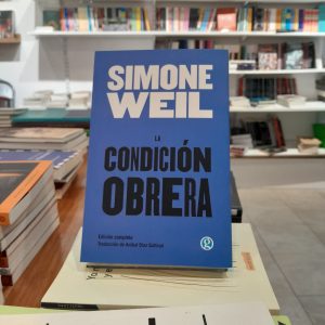 La condición obrera. Simone Well. 
Traducción de Anibal Díaz Gallonal