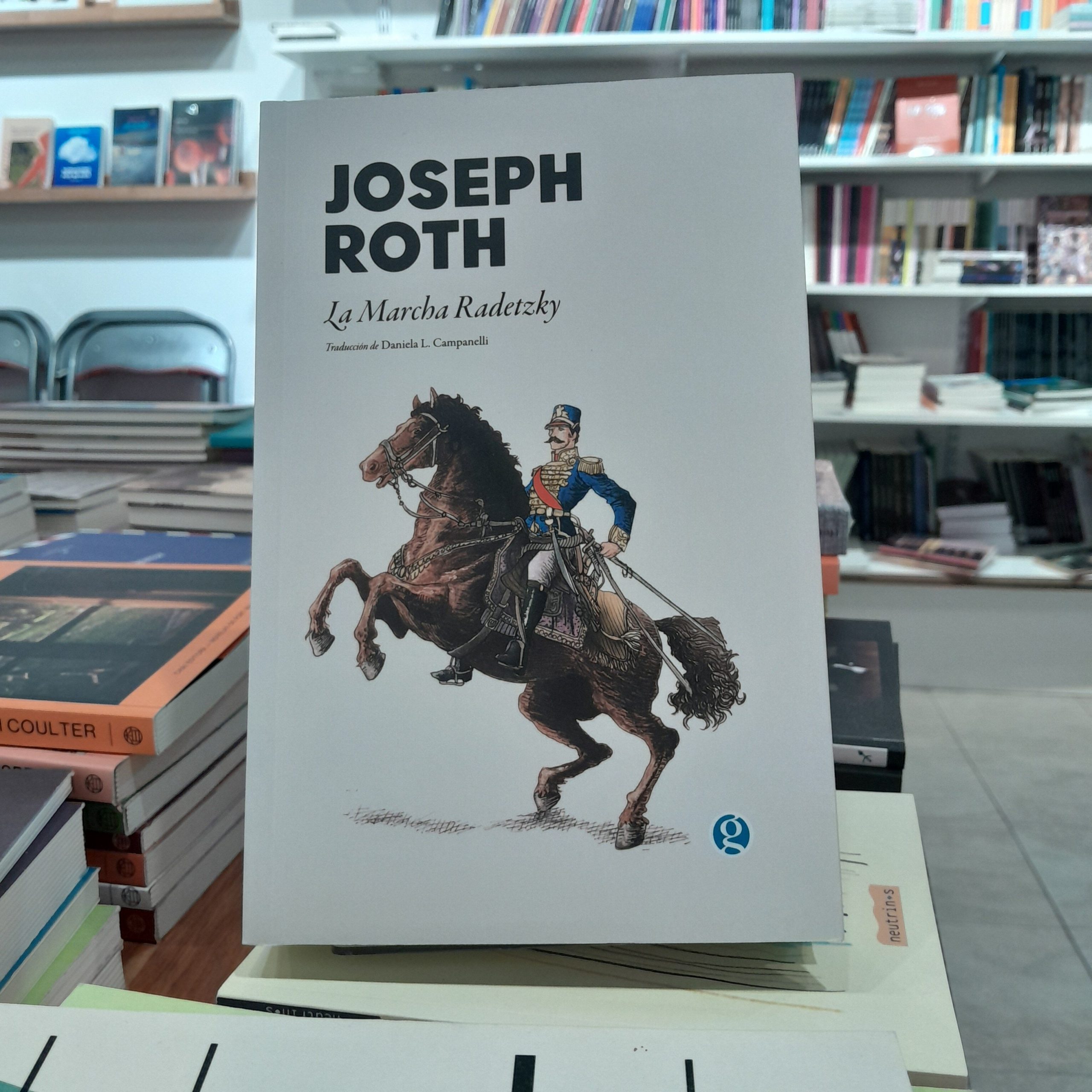 La marcha Raderzky. Joseph Roth.
Traducción de Daniela L. Campanelli