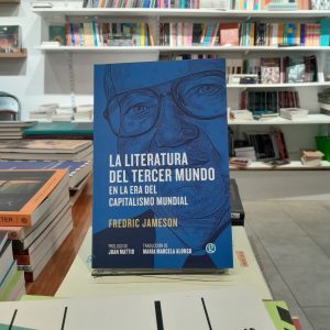 La literatura del tercer mundo en la era del capitalismo mundial. Fredric Jameson
Traducción de María Marcela Alonso