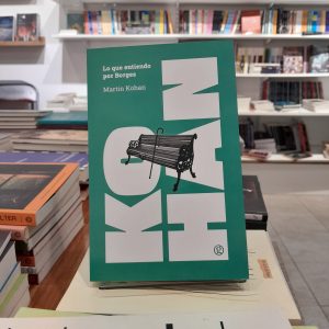 Lo que entiendo por Borges. Martín Kohan