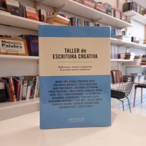 Taller de escritura creativa. Reflexiones, teorías y propuestas de grandes autores argentinos. 
AAVV