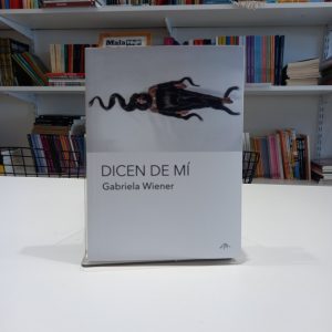 Dicen de mí 
Gabriela Wiener