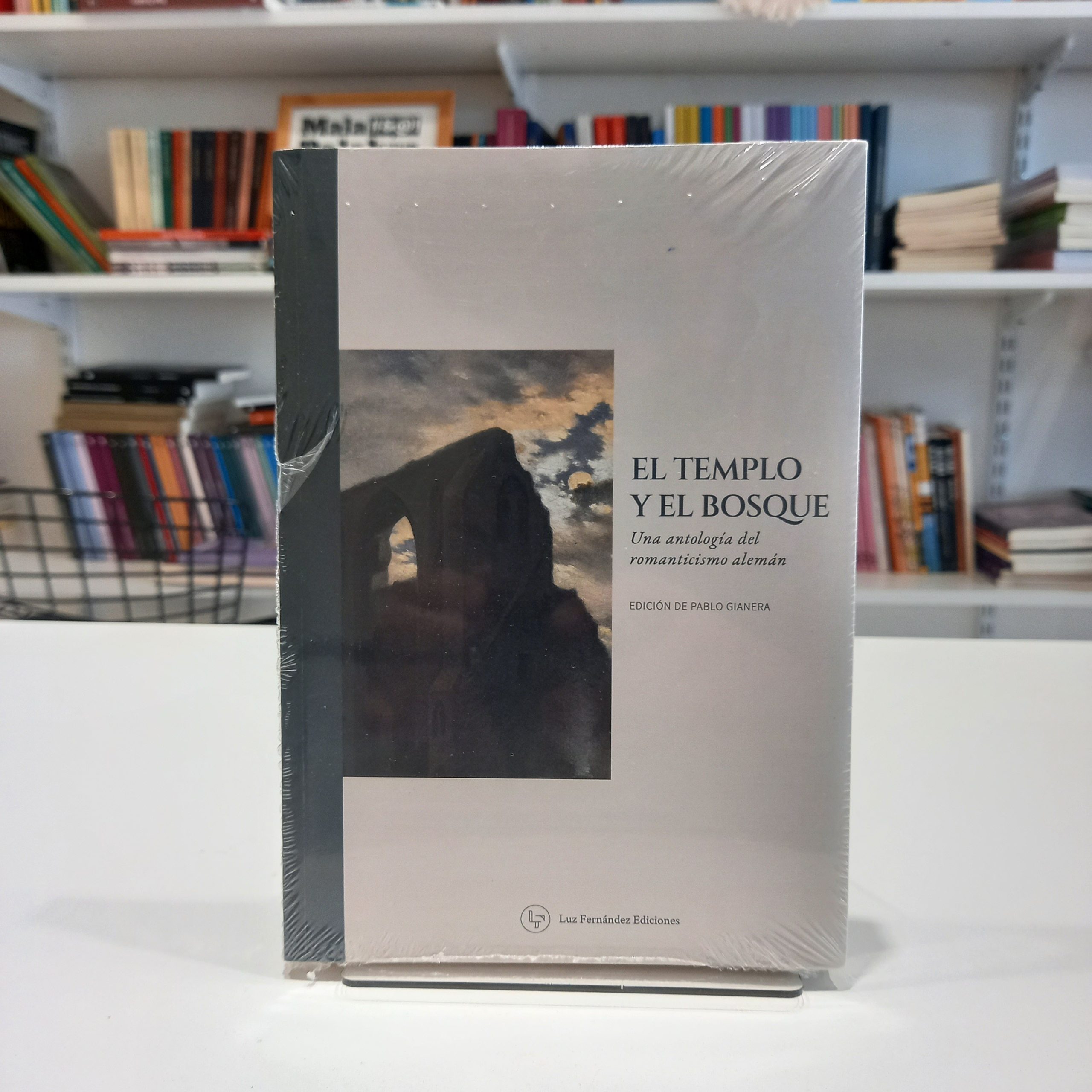 El templo y el bosque. Una antología del romanticismo alemán
Pablo Gianera