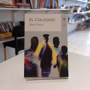 El coloquio.
Alan Pauls.