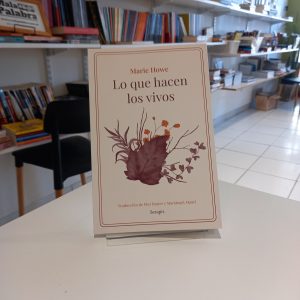 Lo que hacen los vivos
Marie Howe 
Traducción de Flor Braier y Mariángel Mauri