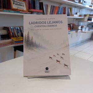 Ladridos lejanos, cuentos caninos.
Aleksandr Kuprin.