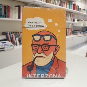 De la duda
Vilém Flusser