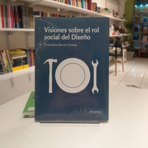 Visiones sobre el rol social del Diseño
Mariana Pittaluga (coomp)