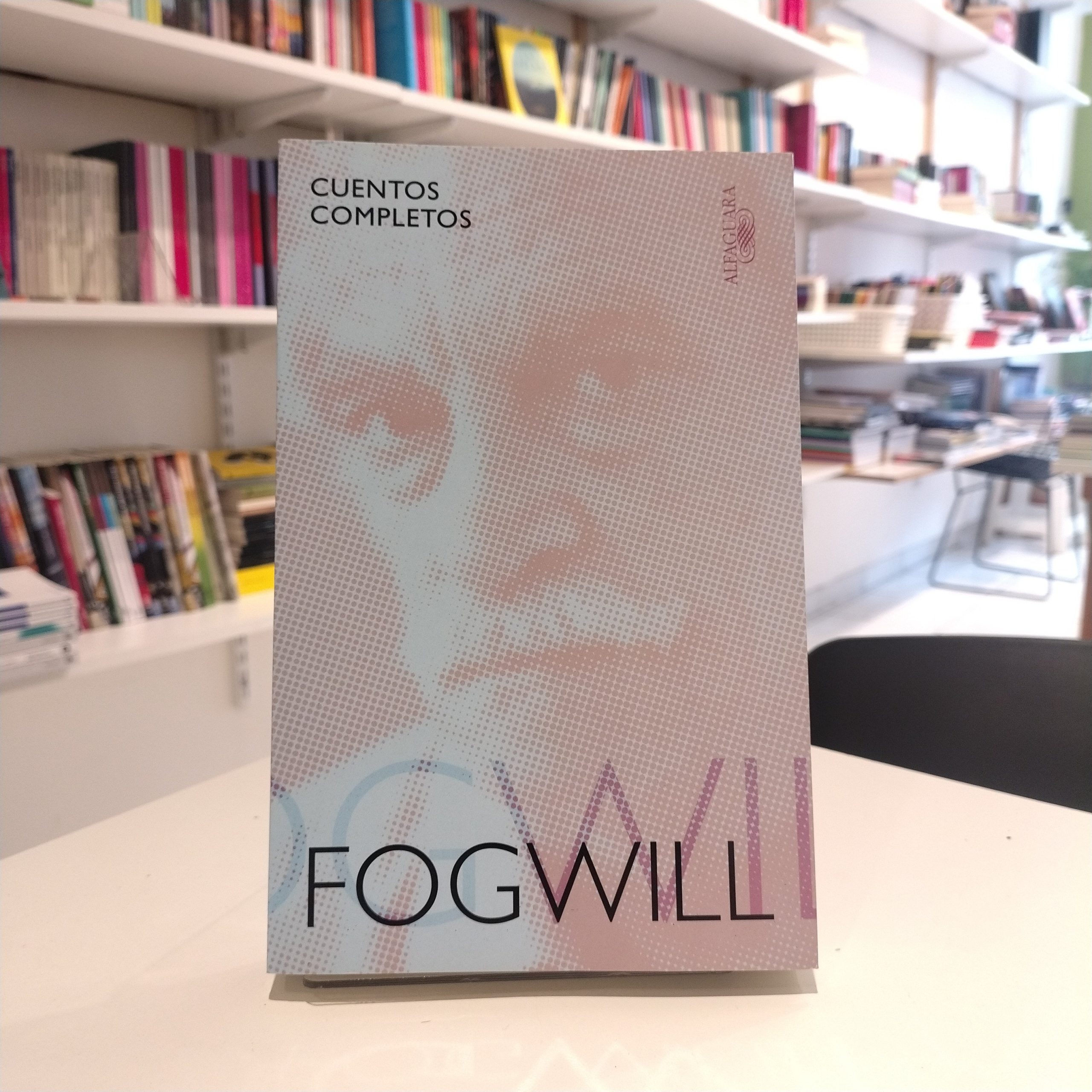 Cuentos Completos. Fogwill.