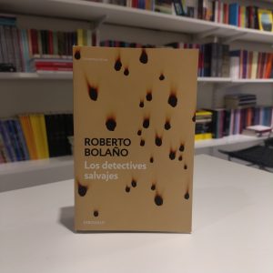 Los detectives salvajes. Roberto Bolaño.