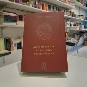 Atlas de poemas y canciones del Río Paraná 
Dir. Martin Prieto