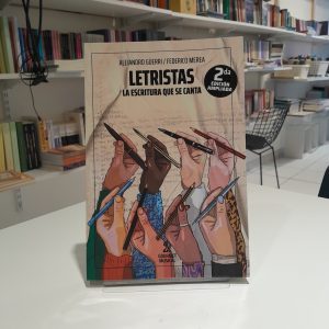 Letristas. La escritura que se canta
Alejandro Güerri y Federico Merea