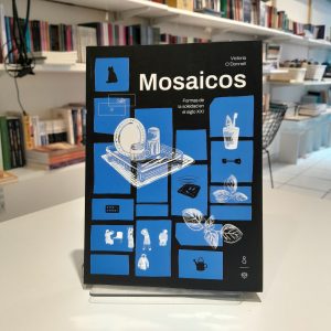 Mosaicos. Formas de la soledad en el siglo XXI 
Victoria O'Donnell
