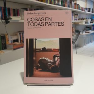 Cosas en todas partes. Helen Longstreth
Traducción de Virginia Higa